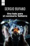 Una bala para el comisario Valtierra, Sergio Bufano (RBA Libros)